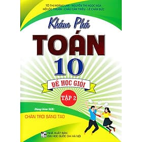 KHÁM PHÁ TOÁN 10: ĐỂ HỌC GIỎI - TẬP 2 (DÙNG KÈM SGK CHÂN TRỜI SÁNG TẠO) - Chà