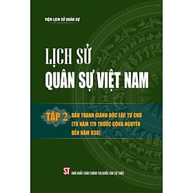 Lịch sử Quân sự Việt Nam, tập 2 - Đấu tranh dành độc lập, tự chủ (từ năm 179 trước Công nguyên đến năm 938) - bản in 2024 - Nam Việt