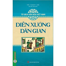 Diễn Xướng Dân Gian (Tủ Sách Văn Hoá Việt Nam) - Nam Việt