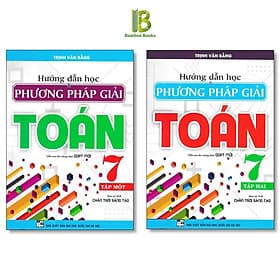 Hướng Dẫn Học Và Phương Pháp Giải Toán Lớp 7 - Bám Sát SGK Chân Trời Sáng Tạo - Trịnh Văn Bằng - Hồng Ân - An