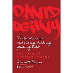 David Ogilvy - Triều đại của một ông hoàng quảng cáo - Bản Quyền - David Spencer