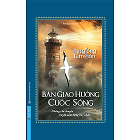 Sách Bản Giao Hưởng Cuộc Sống (Bìa Cứng) - Những câu chuyện truyền cảm hứng hay nhất - Chuyện