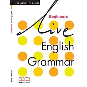 MM Publications: Sách học tiếng Anh - Luyện ngữ pháp - Live English Grammar Beginners Student's Book - An
