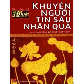 An Sĩ Toàn Thư - Khuyên Người Tin Sâu Nhân Quả (Quyển Thượng) - Thư An