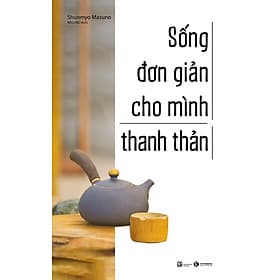 Sách Sống Đơn Giản Cho Mình Thanh Thản - Minh Minh
