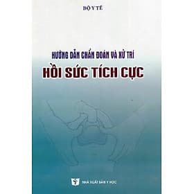Hướng dẫn chẩn đoán và xử trí Hồi sức tích cực - Trí