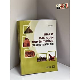 (Tranh minh hoạ) Nhà ở dân gian truyền thống các nước trên thế giới – Tôn Đại – NXB Xây Dựng - Minh