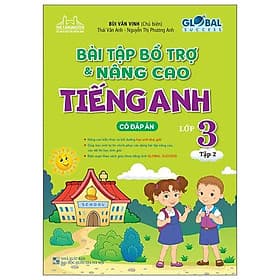 Global Success - Bài Tập Bổ Trợ Và Nâng Cao Tiếng Anh Lớp 3 - Tập 2 (Có Đáp Án) - Minh Minh