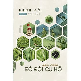[Sách] Dấu chân Bộ đội Cụ Hồ - Hạnh Đỗ - Sách Tao Đàn - Hạ
