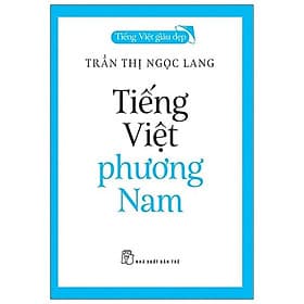 Tiếng Việt Phương Nam - Tiếng Việt Giàu Đẹp - Phương Phương