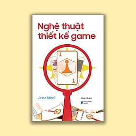 Nghệ Thuật Thiết Kế Game - Jesse Schell - Alphabooks