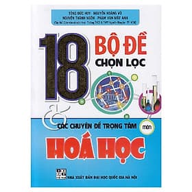 18 Bộ Đề Chọn Lọc Các Chuyên Đề Trọng Tâm Môn Hóa Học - Hồng Ân - An