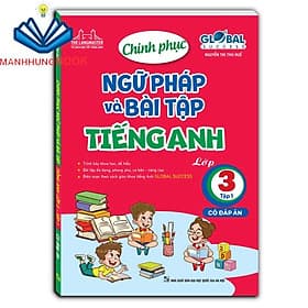 GLOBAL SUCCESS Chinh phục ngữ pháp và bài tập tiếng anh lớp 3 tập 1 (có đáp án) - Chinh Ba