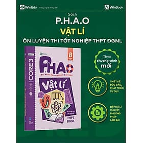 Sách P.H.A.O Ôn luyện thi tốt nghiệp THPT, ĐGNL - Vật Lý - Do