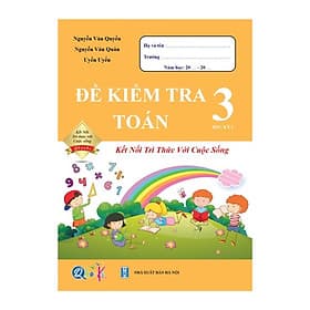 Đề Kiểm Tra TOÁN 3 Học Kì 1 - Kết Nối Tri Thức - Bản Quyền - Tri Thức