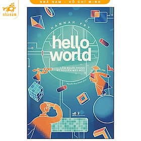 Hello World Làm người trong kỷ nguyên máy móc (Nhã Nam HCM) - Mayy