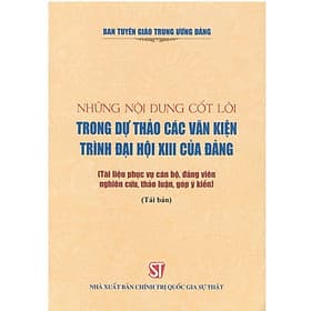 Những Nội Dung Cốt Lõi Trong Dự Thảo Các Văn Kiện Trình Đại Hội XIII Của Đảng - NXB Chính Trị Quốc Gia - Vân Thảo