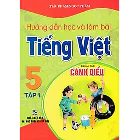 Hướng Dẫn Học Và Làm Bài Tiếng Việt 5 (Bám Sát SGK Cánh Diều) - HA - An Vi