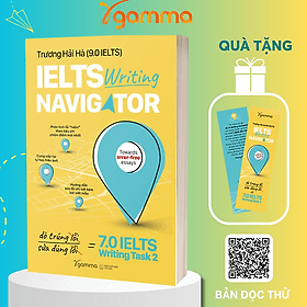 IELTS Writing Navigator Cuốn Sách Chỉ Đường Cho Bạn Đến 7.0 IELTS Writing Task 2 - Trương Hải Hà - Nha Nha