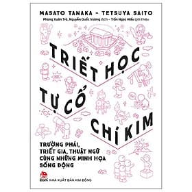 Triết Học Từ Cổ Chí Kim - Trường Phái, Triết Gia, Thuật Ngữ Cùng Những Minh Họa Sống Động - Nhà xuất bản Larousse