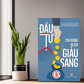 ĐẦU TƯ - CON ĐƯỜNG ĐI ĐẾN GIÀU SANG - Di Di