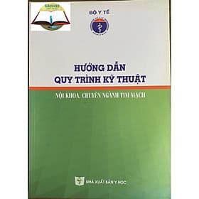 Hướng Dẫn Quy Trình Kỹ Thuật Nội Khoa Chuyên Ngành Tim Mạch - Quý Somsen