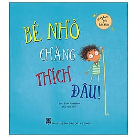 Hãy Biết Yêu Bản Thân - Bé Nhỏ Chẳng Thích Đâu! - Nhã Nam