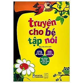 Truyện Cho Bé Tập Nói - Cty Văn Hóa Đông Tây