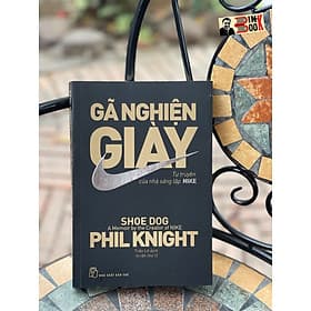 GÃ NGHIỆN GIÀY: Tự truyện của nhà sáng lập Nik3 – Phil Knight – Trần Lê dịch – NXB Trẻ (Bìa mềm) - 