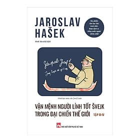 Vận Mệnh Người Lính Tốt Švejk Trong Đại Chiến Thế Giới - Tập III-IV