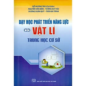 Dạy Học Phát Triển Năng Lực Môn Vật Lí Trung Học Cơ Sở - Pang Li Kin