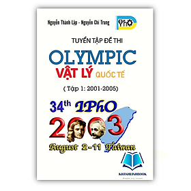 Tuyển Tập Đề Thi OLYMPIC Vật Lý Quốc Tế - Tập 1 ( 2001 - 2005 ) (OB) - An Thi