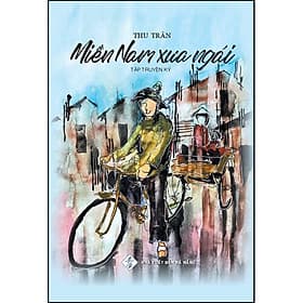 Miền Nam Xưa Ngái (Truyện Ký) - Nam Phương