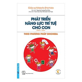 Phát Triển Năng Lực Trí Tuệ Cho Con Theo Phương Pháp Shichida (Dành Cho Trẻ Dưới 7 Tuổi) - Phương Phương