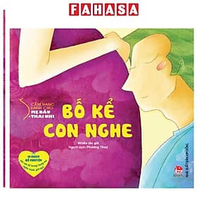 Cẩm Nang Dành Cho Mẹ Bầu Và Thai Nhi - Bố Kể Con Nghe - Thái Đồng
