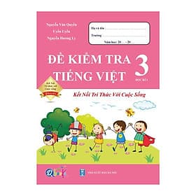 Đề Kiểm Tra TIẾNG VIỆT 3 Học Kì 1 - Kết Nối Tri Thức - Bản Quyền - Tri Thức