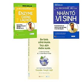Combo sách: Nhân Tố Vi Sinh + Enzyme Chống Lão Hoá + Ăn lành sống mạnh Trái đất thêm xanh - Sức mạnh của chế độ ăn thuần thực vật - An Lan