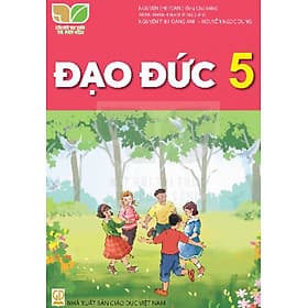 Sách giáo khoa Đạo Đức 5- Kết Nối Tri Thức Với Cuộc Sống (Kèm Nilon bọc Sách) - Tri Thức