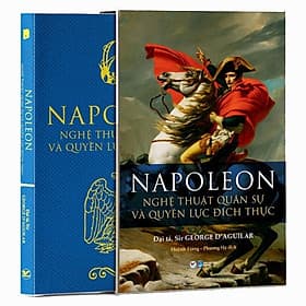 Sách Napoleon - Nghệ Thuật Quân Sự Và Quyền Lực Đích Thực - Thu