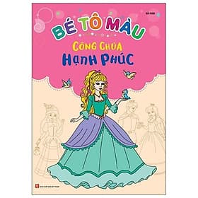 Sách Bé Tô Màu Công Chúa – Công Chúa Hạnh Phúc - Hạ