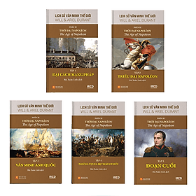 Sách Lịch Sử Văn Minh Thế Giới - Phần XI - Văn Minh Thời Đại Napoléon - Minh Minh