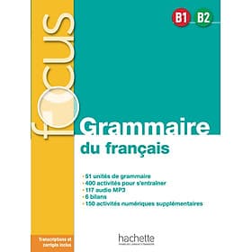 Sách học tiếng Pháp FOCUS - GRAMMAIRE DU FRANCAIS (B1-B2)