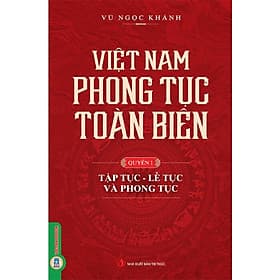 Việt Nam Phong Tục Toàn Biên - Quyển 1: Tập Tục, Lễ Tục Và Phong Tục - Tục Vĩ