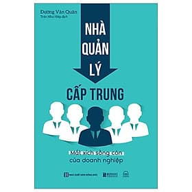 Nhà Quản Lý Cấp Trung: Mắt Xích Sống Còn Của Doanh Nghiệp - Nha Nha