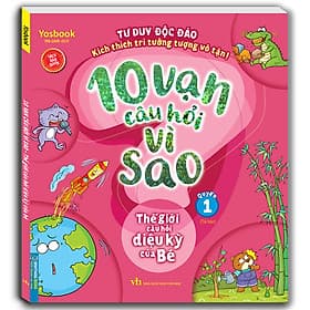 Sách 10 Vạn Câu Hỏi Vì Sao - Siêu Nhí Hỏi Nhà Khoa Học Trả Lời - Minh Minh