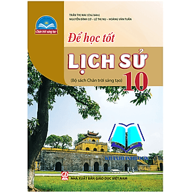 Để học tốt lịch sử 10 ( chân trời sáng tạo ) - Ume Chan