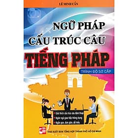 Ngữ Pháp Cấu Trúc Câu Tiếng Pháp Trình Độ Sơ Cấp - Trúc An