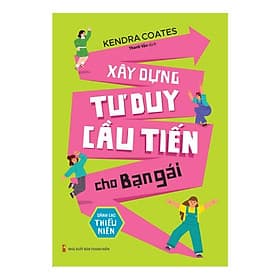 Xây Dựng Tư Duy Cầu Tiến Cho Bạn Gái - Dành Cho Thiếu Niên - Bản Quyền - Gã