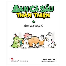 Bạn Cá Sấu Thân Thiện - Tập 1: Tình Bạn Diệu Kì - Kim
