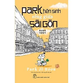 Park Tiên Sinh Sống Giữa Sài Gòn - NXB Trẻ - Go